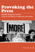 Provoking the Press: (MORE) Magazine and the Crisis of Confidence in American Journalism 0826222889 Book Cover