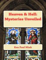 Heaven & Hell: Mysteries Unveiled 146992126X Book Cover