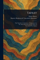 Tafilet: The Narrative of a Journey of Exploration in the Atlas Mountains 102346702X Book Cover