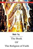 The Book of the Religion of Faith 1477438963 Book Cover