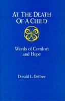 At the Death of a Child: Words of Comfort and Hope 0570046084 Book Cover