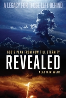 Revealed: God's Plan From Now Till Eternity 1763557294 Book Cover
