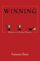 Winning: Reflections on an American Obsession 0691159645 Book Cover