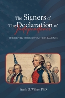 Signers of The Declaration of Independence: Their Lives, Their Loves, Their Laments 1965560180 Book Cover