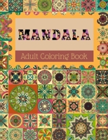 MANDALA Adult Coloring Book: Stress Relieving Designs, Mandalas, Flowers, 130 Amazing Patterns: Coloring Book For Adults Relaxation 1658832566 Book Cover