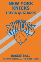 New York Knicks Trivia Quiz Book: The One With All The Questions B08ZVQ9QGK Book Cover
