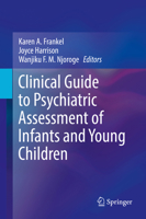 Clinical Guide to Psychiatric Assessment of Infants and Young Children 3030106349 Book Cover
