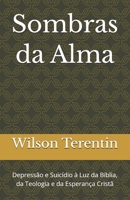 Sombras da Alma: Depressão e Suicídio à Luz da Bíblia, da Teologia e da Esperança Cristã (Portuguese Edition) B0H26WRRKQ Book Cover