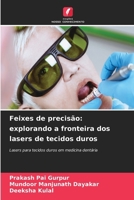 Feixes de precisão: explorando a fronteira dos lasers de tecidos duros 6207322371 Book Cover