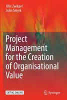 Project Management for the Creation of Organisational Value 1447157206 Book Cover