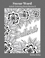 Swear Word Adult Colour Book II: Adult Color Book 1537687263 Book Cover