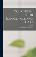 Your Teeth, Their Importance and Care 1013463900 Book Cover