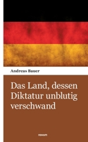 Das Land, dessen Diktatur unblutig verschwand (German Edition) 3903529044 Book Cover
