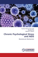 Chronic Psychological Stress and AIDS: Biomolecular Mechanisms 3659227226 Book Cover