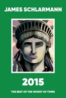 2015: The Best of the Worst of Times 1913408094 Book Cover