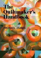 The Quiltmaker's Handbook: A Guide to Design and Construction 0137494165 Book Cover