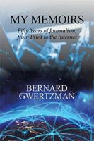 My Memoirs: Fifty Years of Journalism, from Print to the Internet 1524541087 Book Cover