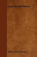 Lead Glazed Pottery 1164056468 Book Cover