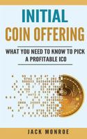 Initial Coin Offering: What You Need to Know to Pick a Profitable ICO 1719553181 Book Cover