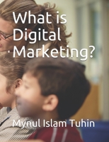 What is Digital Marketing? B08SGFN22W Book Cover