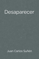 Desaparecer (Spanish Edition) 8409696762 Book Cover