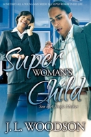 Superwoman's Child: Son of a Single Mother 1593090595 Book Cover