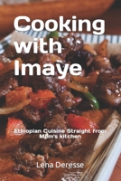 Cooking with Imaye: Ethiopian Cuisine Straight from Mom's Kitchen 1500216186 Book Cover