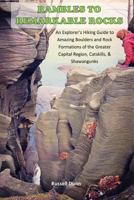 Rambles to Remarkable Rocks: An Explorer's Guide to Amazing Boulders and Rock Formations of the Greater Capital Region, Catskills, & Shawangunks 1985065568 Book Cover