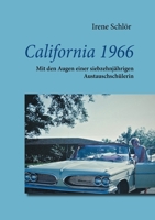 California 1966: Mit den Augen einer siebzehnjährigen Austauschschülerin 3740766417 Book Cover