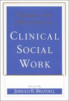 Theory and Practice in Clinical Social Work 1412981387 Book Cover