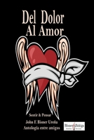 Del Dolor al Amor: Sentir y Pensar - Antología entre amigos B09Q1VDNH4 Book Cover