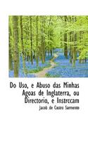 Do Uso, e Abuso das Minhas Agoas de Inglaterra, ou Directorio, e Instrccam 1115520040 Book Cover