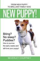 New Puppy!: From New Puppy to Brilliant Family Dog 1791797008 Book Cover