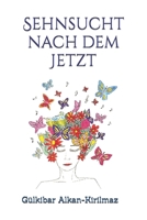 Sehnsucht nach dem Jetzt (German Edition) B0F9MTTCFK Book Cover