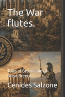 The War flutes.: Tales of Greece and of Great Greece. (Greek Myths today.) B0GF9QLP95 Book Cover