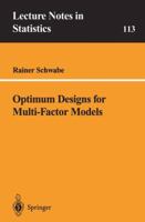 Optimum Designs for Multi-Factor Models 0387947450 Book Cover
