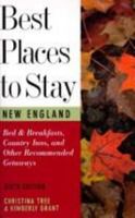 Best Places to Stay: New England: Bed & Breakfasts, Country Inns, and Other Recommended Getaways -- Eighth Edition 0916782743 Book Cover