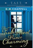 The Truth About Prince Charming 0998118362 Book Cover
