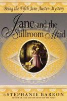 Jane and the Stillroom Maid: Being the Fifth Jane Austen Mystery 0553578375 Book Cover