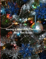 Having a Wonderful Christmas Time Film Guide 1312140453 Book Cover