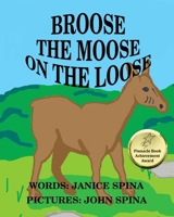 Broose the Moose on the Loose 069238880X Book Cover