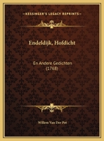 Endeldijk, Hofdicht: En Andere Gedichten (1768) 1166045269 Book Cover