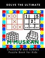 Solve The Ultimate Crossword and Sudoku Puzzle Book for Kids B0BGN5VS1N Book Cover