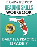 FLORIDA TEST PREP Reading Skills Workbook Daily FSA Practice Grade 7: Preparation for the FSA ELA Reading Tests 172463738X Book Cover