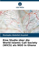 Eine Studie über die World Islamic Call Society (WICS) als NGO in Ghana (German Edition) 6207438221 Book Cover