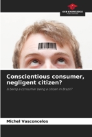 Conscientious consumer, negligent citizen? 6208630258 Book Cover