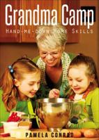 Grandma Camp: Hand-me-down Home Skills 1628548894 Book Cover