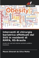 Interventi di chirurgia bariatrica effettuati dal SUS in residenti di RMPA, RS-Brasile 620586228X Book Cover