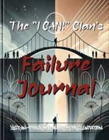 The "I CAN!" Clan's Failure Journal B0DRPGQF4V Book Cover