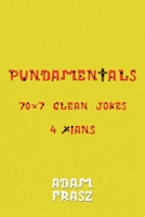 Pundamentals: A Collection of 70x7 Clean Jokes for Christians and Friends 1098034635 Book Cover